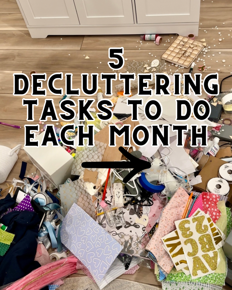 5 Decluttering Tasks To Do Each&nbsp;Month